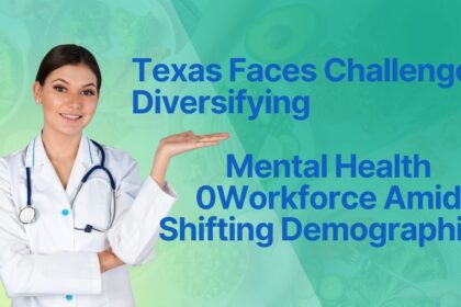 Texas Faces Challenges Diversifying Mental Health Workforce Amid Shifting Demographics